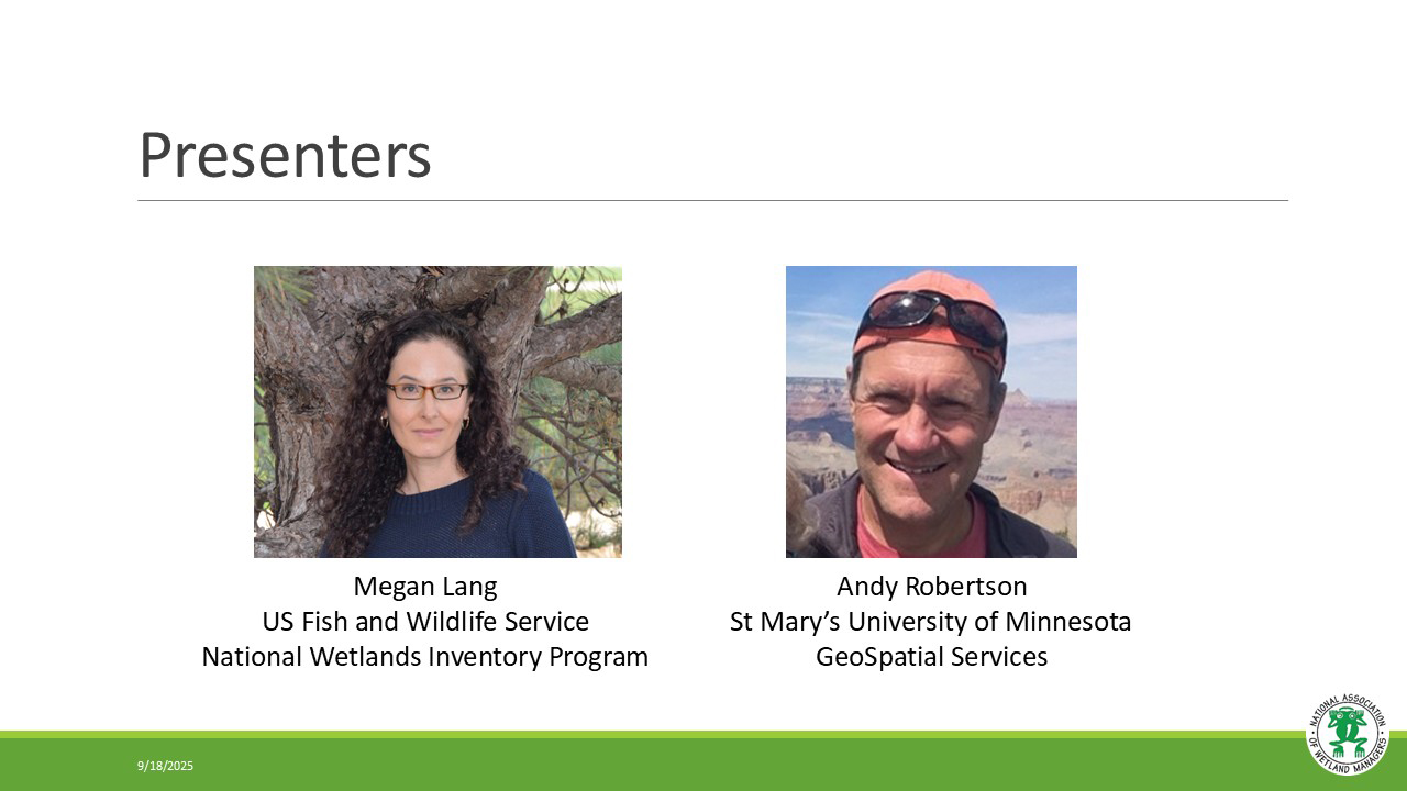 Part 3: Presenters: Megan Lang, U.S. Fish and Wildlife Service National Wetlands Inventory and  Andy Robertson, St. Mary's University of Minnesota Geospatial Services